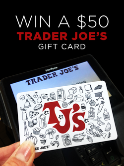 Win a $50 Trader Joe's Gift Card